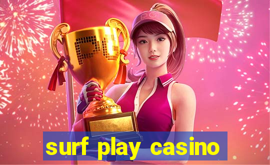 surf play casino